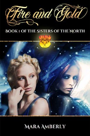 [Sisters of the North 01] • Fire and Gold